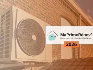 Nouvelles conditions d'application MaPrimeRénov' au 1er Septembre 2026 - Ce qui change - 