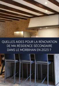 Quelles aides pour la rénovation de ma résidence secondaire dans le Morbihan en 2023 ?