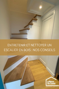 Entretenir et nettoyer un escalier en bois : nos conseils