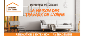 Ouverture agence La Maison Des Travaux de l'Orne