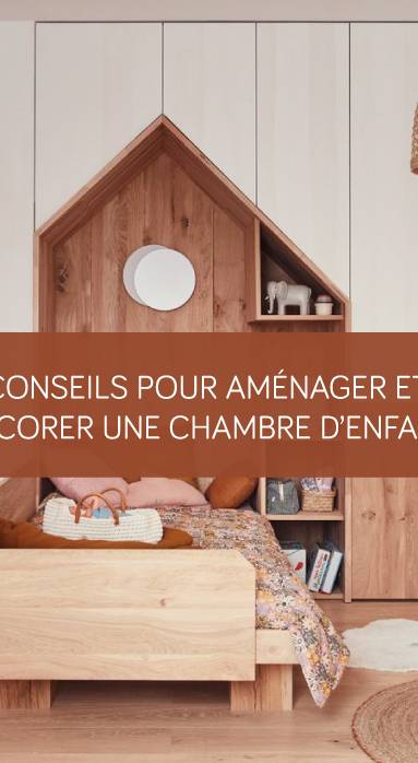 Conseils pour aménager et décorer une chambre d’enfant
