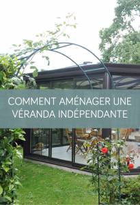 Comment aménager une véranda indépendante La Maison des Travaux Vannes