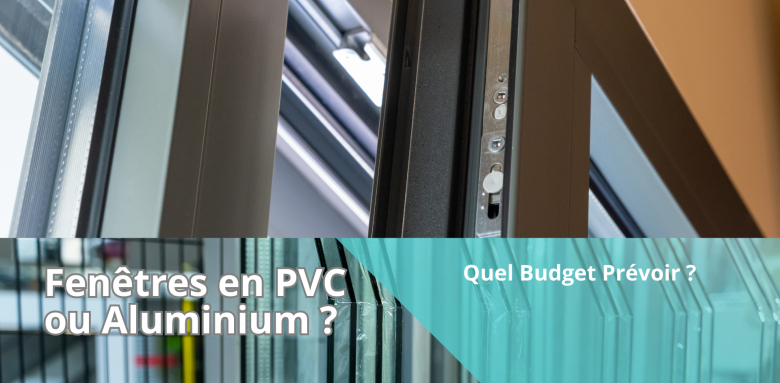 Fenêtres en PVC ou Aluminium : Quel Est le Meilleur Investissement pour Votre Maison ?