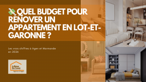 Quel budget pour rénover un appartement en Lot-et-Garonne ? Découvrez les vrais prix au m² à Agen et Marmande en 2026 et évitez les dépassements de budget travaux.