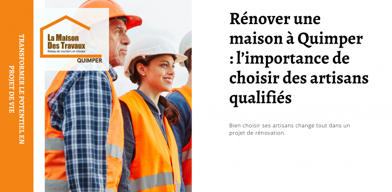 Rénover une maison à Quimper nécessite des artisans qualifiés. Découvrez pourquoi bien choisir les entreprises est essentiel pour réussir son projet de rénovation.