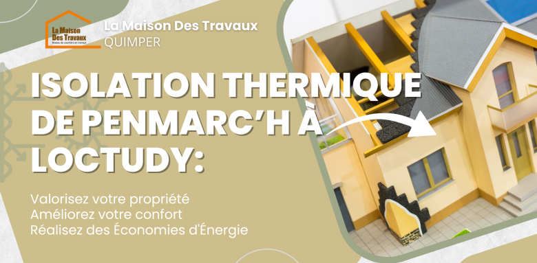 isolation thermique à Loctudy : Les meilleures stratégies pour préparer votre maison à affronter l'hiver