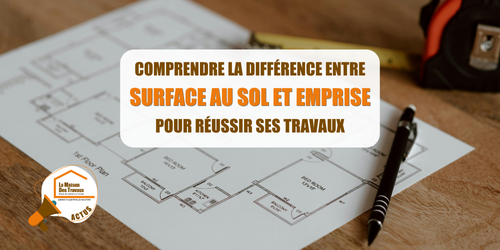 La Maison des travaux Albertville, prix extension, menuisier Albertville, La Maison des Travaux Moûtiers, différence surface et emprise au sol