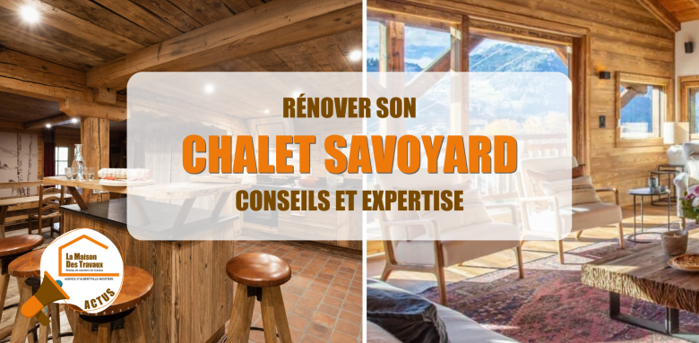 rénovation chalet savoyard, La Maison des Travaux Albertville, rénovation bois et pierre, chalets Savoie, isolation chalet