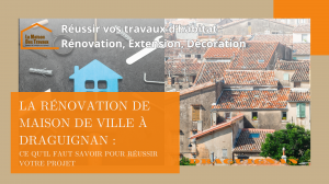 Rénover une maison de ville à Draguignan : conseils et astuces