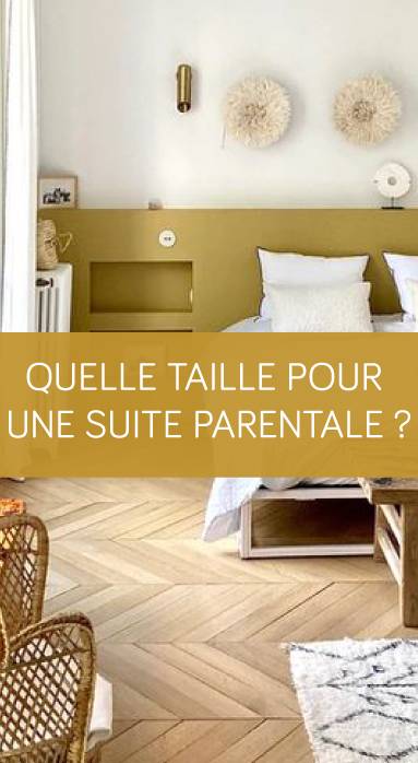 Quelle taille pour une suite parentale ?