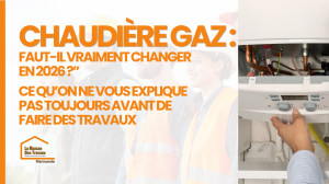 Faut-il remplacer sa chaudière gaz en 2026 ? Découvrez ce qu’on ne vous explique pas toujours avant de lancer vos travaux de rénovation.
