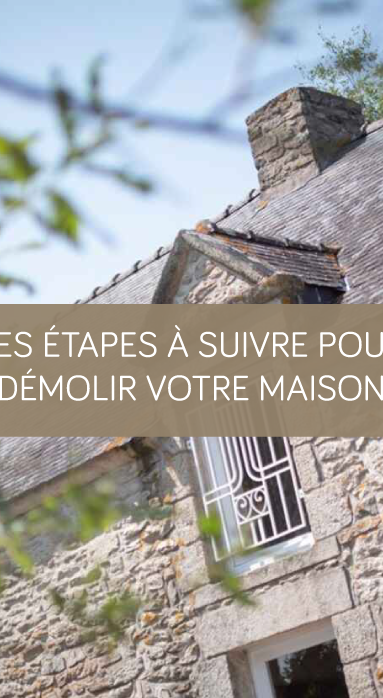 Les étapes à suivre pour démolir votre maison La Maison des Travaux Vannes
