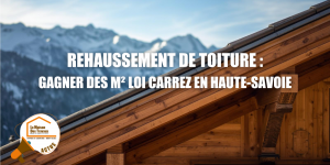 m2 loi carrez Chamonix Mont-Blanc, optimisation surface sous pente Megève, rehaussement toiture partiel Sallanches, aménagement combles Saint-Gervais La Clusaz, valorisation immobilier Le Grand-Bornand