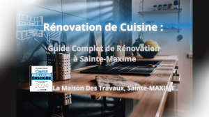 La Cuisine de Demain, Aujourd'hui : Guide Complet de Rénovation à Sainte-Maxime