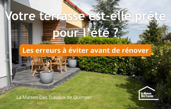 Rénover sa terrasse à Quimper : conseils, erreurs à éviter et idées d’aménagement extérieur