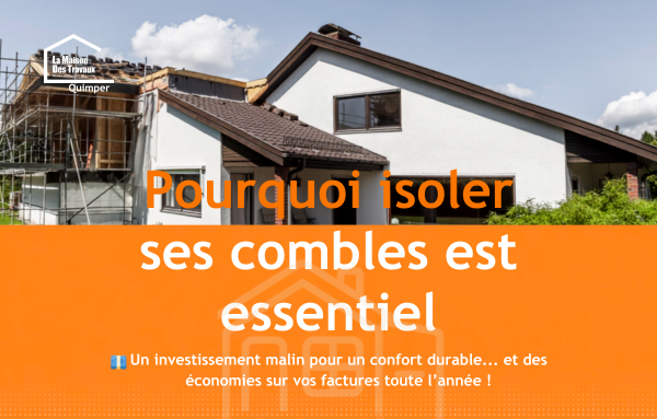 Illustration d'une maison en rénovation mettant en avant l'isolation des combles à Quimper. Découvrez pourquoi une isolation thermique performante améliore le confort, réduit les pertes de chaleur et prépare un projet d'aménagement dans le Finistère Sud.