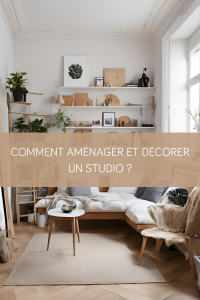 Comment aménager et décorer un studio ? 