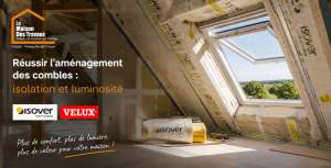 Réussir l'aménagement des combles - isolation et luminosité