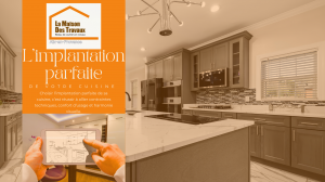 Implantation de cuisine à Venelles : conseils pros par Laurent Nemer pour allier technique, confort et esthétique.