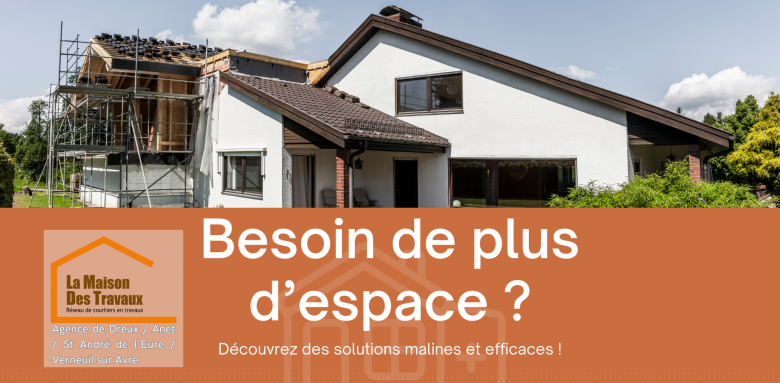 Extension de maison à Dreux, Anet, St André de l’Eure, Verneuil sur Avre – Besoin de plus d’espace ? Optez pour une extension sur-mesure avec l’accompagnement de Raphaël GIL PEREZ, courtier en travaux.