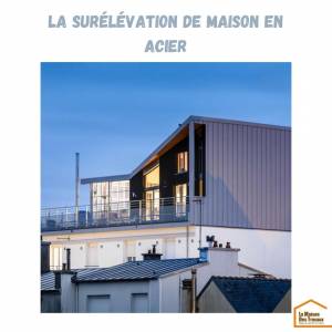 Surélévation de maison en acier 🏠✨