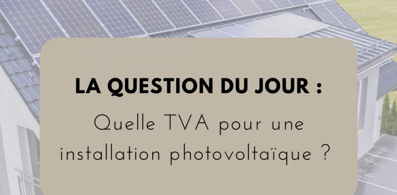💡☀️ "Quelle TVA pour une installation photovoltaïque?" 🏡✨