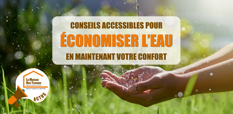 Réducteurs de débit, Toilettes à double chasse, Systèmes d'irrigation goutte-à-goutte, Récupérateurs d'eau de pluie, Réutilisation eaux grises, Réduction temps de douche