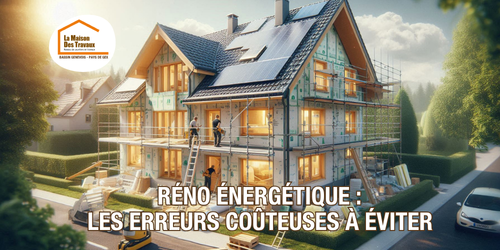 La Maison des Travaux Pays de Gex, La Maison des Travaux Bassin Genevois Pays de Gex, rénovation énergétique Pays de Gex, courtier en travaux Gex, rénovation maison Divonne-les-Bains, artisans locaux Ferney-Voltaire, audit énergétique