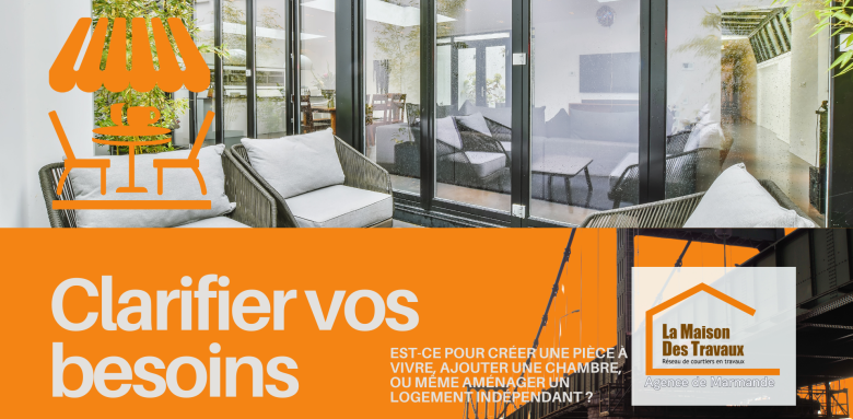👨‍🔧 Clarifiez vos besoins à Marmande : agrandissement, chambre ou logement indépendant avec La Maison Des Travaux.