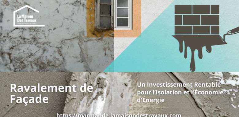 Le Ravalement de Façade de Marmande à Casteljadoux : Un Investissement Rentable pour l’Isolation et l'Économie d'Énergie
