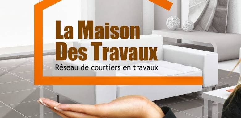 La Maison Des Travaux à Troyes, VOTRE courtier en Travaux sur le département de l'Aube