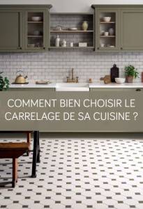 Comment bien choisir le carrelage de sa cuisine ? La Maison des Travaux Vannes