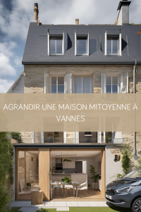 Agrandir une maison mitoyenne à Vannes