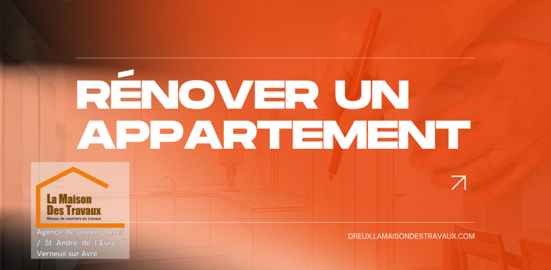 Comment rénover un appartement à Dreux !