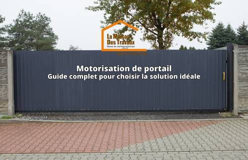 Motorisation de portail : Guide complet pour choisir la solution idéale