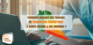 Pourquoi réaliser des travaux de rénovation energétique à Sainte-Maxime ?