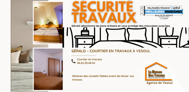 Gérald, courtier en travaux à Vesoul, sélectionne des artisans fiables et vous protège des mauvaises surprises dans vos rénovations de chambre.