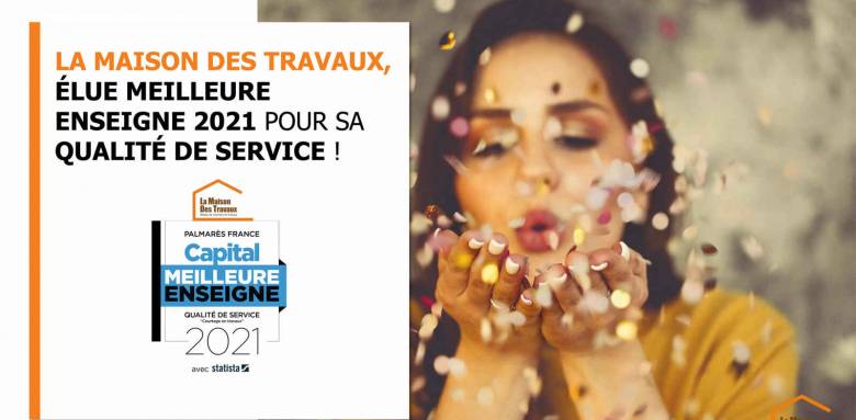 La Maison Des Travaux a été ELUE MEILLEURE ENSEIGNE 2021 de courtage en travaux