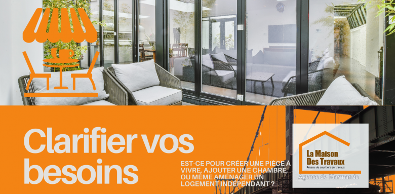 👨‍🔧 Clarifiez vos besoins à Marmande : agrandissement, chambre ou logement indépendant avec La Maison Des Travaux.