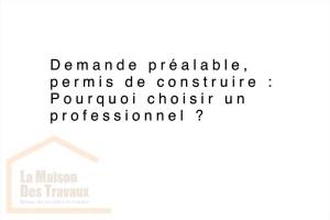 Permis de construire, demande préalable...