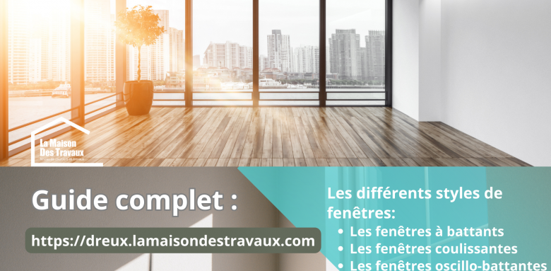 Découvrez les différents styles de fenêtres à Dreux avec nos experts