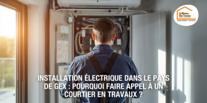  La Maison des Travaux Pays de Gex, La Maison des Travaux Bassin Genevois Pays de Gex, installation électrique Pays de Gex, courtier en travaux électricité, rénovation électrique maison
