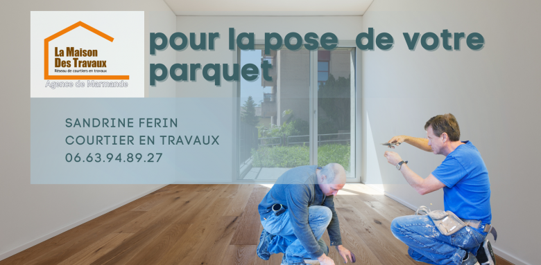 Pose de parquet à Marmande : Faites appel à Sandrine Ferin, courtier en travaux, pour une pose de parquet impeccable. Contactez-nous au 06.63.94.89.27.