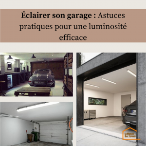 💡✨ Illuminez votre garage de manière optimale avec nos astuces pratiques