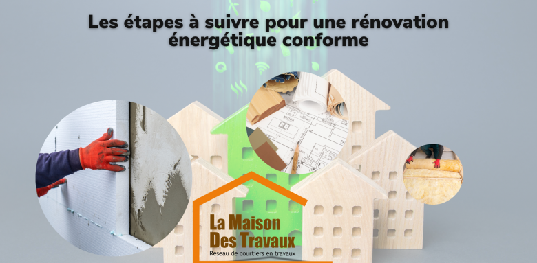 Pour que votre projet de rénovation soit en conformité avec les réglementations en vigueur, plusieurs étapes sont à respecter 