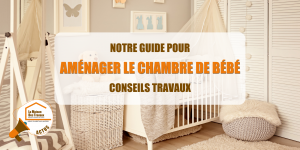 La Maison des Travaux Albertville, travaux chambre bébé, artisans spécialisés, courtier en travaux