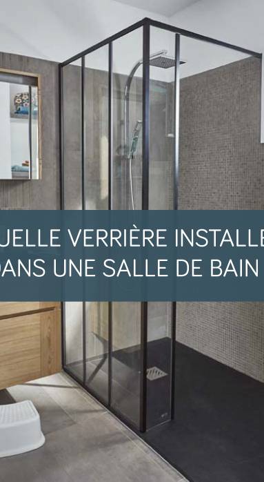 Quelle verrière installer dans une salle de bain ? La Maison des Travaux Vannes Sarzeau Pénestin