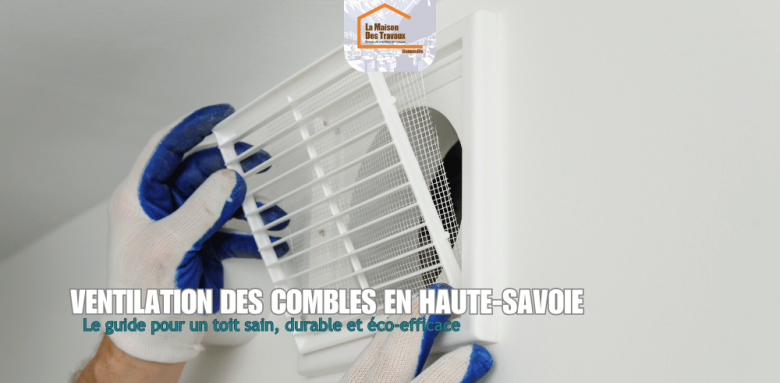 Ventilation des combles en Haute-Savoie 