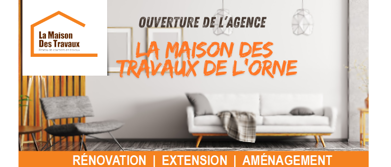 Ouverture agence La Maison Des Travaux de l'Orne