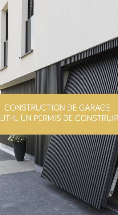 Construction de garage : le permis de construire est-il obligatoire ?